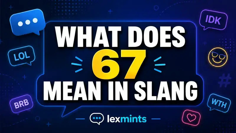 WHAT DOES 67 MEAN IN SLANG
