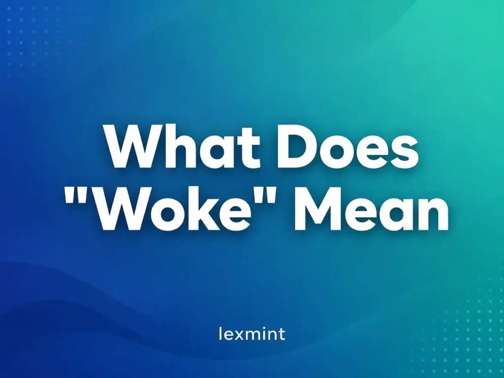 What Does “Woke” Mean