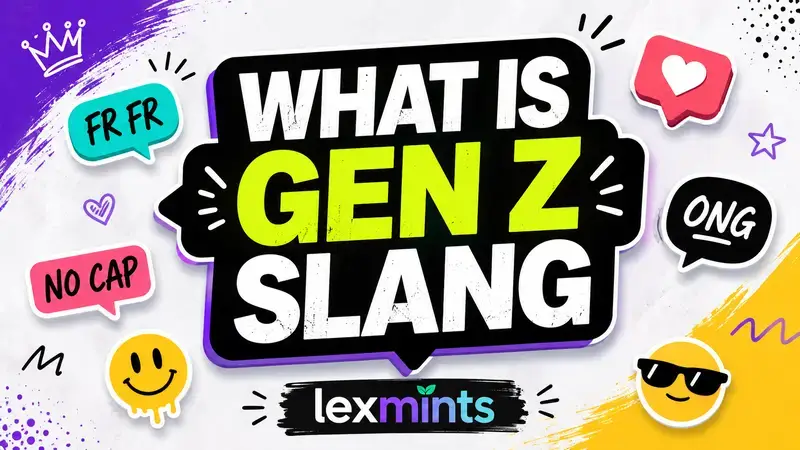 WHAT IS GEN Z SLANG