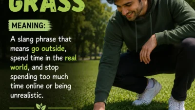 Touch Grass Meaning, Definition, and Examples Explained